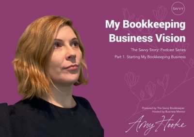 Episode #001 My Bookkeeping Business Vision – Part 1. Starting My Bookkeeping Business
